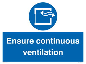 Ensure continuous ventilation
